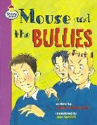 Jenny Alexander, Martin Coles, Christine Hall - Mouse and the Bullies Part 1 Story Street Fluent Step 12 Book 1