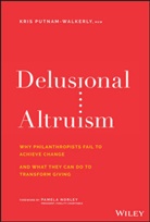 Kris Putnam-Walkerly - Delusional Altruism