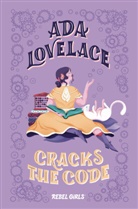 Elena Favilli, Rebel Girls, Marina Muun, Corinne Purtill, Rebel Girls, Jestine Rebel Girls... - Ada Lovelace Cracks the Code