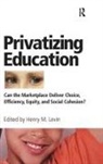 Henry Levin, Henry (Stanford University Levin, Henry M. Levin - Privatizing Education