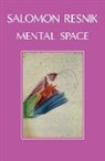 David Alcorn, David Resnik Alcorn, Salomon Resnik, Salomon Alcorn Resnik, Resnik Salomon, Riccardo Steiner - Mental Space