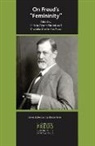 Graciela Glocer Fiorini Abelin-Sas Rose, Graciela Abelin-Sas Rose, Abelin-Sas Rose Graciela, Leticia Glocer Fiorini, Leticia Glocer Fiorini, Glocer Fiorini Leticia... - On Freud''s Femininity