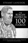 Stuart Laycock, Dr Miles Russell, Miles Russell, John Travis, John Travis - The Roman Empire in 100 Haikus