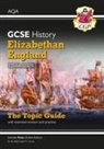 CGP Books, CGP Books, CGP Books, CGP Books - GCSE History AQA Topic Revision Guide - Elizabethan England, c1568-1603