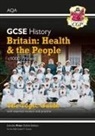 CGP Books, CGP Books, CGP Books, CGP Books - GCSE History AQA Topic Revision Guide - Britain: Health and the People: c1000-Present Day