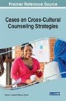 Bonnie C. King, Tiffany A. Stewart - Cases on Cross-Cultural Counseling Strategies