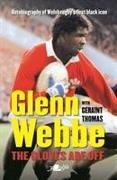 Geraint Thomas, Glenn Webbe, Glenn Thomas Webbe - Glenn Webbe The Gloves Are Off Autobiography of Welsh Rugby s First Autobiography of Welsh Rugby''s First Black Icon