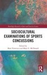 Matt (School of History and Sociology A Ventresca, Matt Mcdonald Ventresca, Mary McDonald, Mary G McDonald, Mary G. McDonald, McDonald Mary... - Sociocultural Examinations of Sports Concussions