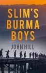 John Hill - Slim's Burma Boys