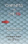 Vandana Shiva, Shiva Vandana - Oneness VS the 1%