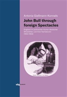 Antonia Gießmann-Konrads, Antonia (Dr.) Giessmann-Konrads - John Bull through foreign Spectacles
