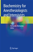 Fernando Alemanno, Fernand Alemanno, Fernando Alemanno - Biochemistry for Anesthesiologists and Intensivists