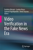 Vasileios Mezaris, Lyndo Nixon, Lyndon Nixon, Symeon Papadopoulos, Symeon Papadopoulos et al, Denis Teyssou - Video Verification in the Fake News Era