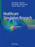 Aaron W. Calhoun, Joshu Hui, Joshua Hui, Kevin Kunkler, Kevin Kunkler et al, Debra Nestel... - Healthcare Simulation Research