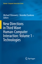Michae Filimowicz, Michael Filimowicz, Tzankova, Tzankova, Veronika Tzankova - New Directions in Third Wave Human-Computer Interaction: Volume 1 - Technologies