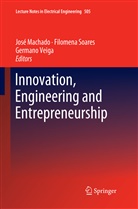 José Machado, Filomen Soares, Filomena Soares, Germano Veiga - Innovation, Engineering and Entrepreneurship