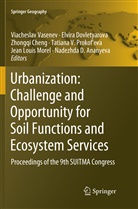 Nadezhda D. Ananyeva, Zhongqi Cheng, Zhongqi Cheng et al, Elvir Dovletyarova, Elvira Dovletyarova, Jean Louis Morel... - Urbanization: Challenge and Opportunity for Soil Functions and Ecosystem Services