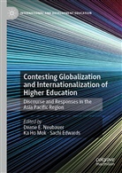 Sachi Edwards, K Ho Mok, Ka Ho Mok, Ka Ho Mok, Deane E. Neubauer - Contesting Globalization and Internationalization of Higher Education