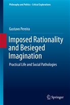 Gustavo Pereira - Imposed Rationality and Besieged Imagination