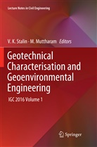 K Stalin, V K Stalin, Muttharam, Muttharam, M. Muttharam, V. K. Stalin - Geotechnical Characterisation and Geoenvironmental Engineering