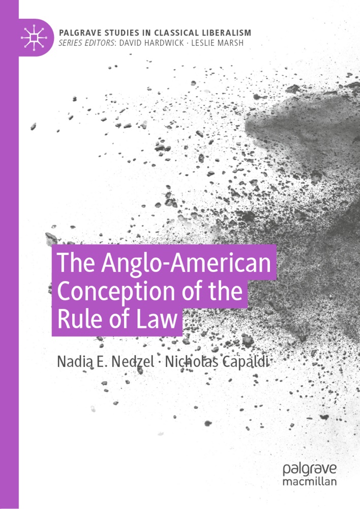 Nicholas Capaldi, Nadia Nedzel, Nadia E Nedzel, Nadia E. Nedzel - The Anglo-American Conception of the Rule of Law