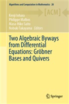 Kenji Iohara, Philipp Malbos, Philippe Malbos, Masa-Hiko Saito, Masa-Hiko Saito et al, Nobuki Takayama - Two Algebraic Byways from Differential Equations: Gröbner Bases and Quivers; .