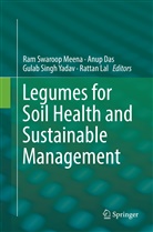 Anu Das, Anup Das, Rattan Lal, Ram Swaroop Meena, Gulab Singh Yadav et al, Gulab Singh Yadav - Legumes for Soil Health and Sustainable Management