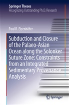 Paul R Eizenhöfer, Paul R. Eizenhöfer - Subduction and Closure of the Palaeo-Asian Ocean along the Solonker Suture Zone: Constraints from an Integrated Sedimentary Provenance Analysis