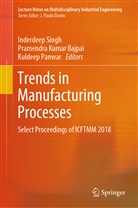 Pramendra Kumar Bajpai, Pramendr Kumar Bajpai, Pramendra Kumar Bajpai, Kuldeep Panwar, Inderdeep Singh - Trends in Manufacturing Processes