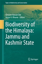 A Khuroo, A Khuroo, Ghulam Hassan Dar, Ghula Hassan Dar, Ghulam Hassan Dar, Anzar A. Khuroo - Biodiversity of the Himalaya: Jammu and Kashmir State