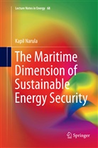 Kapil Narula - The Maritime Dimension of Sustainable Energy Security