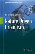Ro Roggema, Rob Roggema - Nature Driven Urbanism