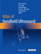 Anjali Bhagra, Anjali Bhagra et al, Sharon L. Mulvagh, Jagat Narula, Bret P. Nelson, Eri Topol... - Atlas of Handheld Ultrasound