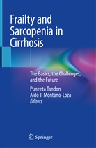 J Montano-Loza, J Montano-Loza, Aldo J. Montano-Loza, Puneet Tandon, Puneeta Tandon - Frailty and Sarcopenia in Cirrhosis