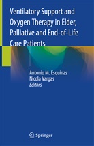 Antonio M. Esquinas, Antoni M Esquinas, Antonio M Esquinas, Vargas, Vargas, Nicola Vargas - Ventilatory Support and Oxygen Therapy in Elder, Palliative and End-of-Life Care Patients