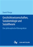 Daniel Plenge - Geschichtswissenschaften, Sozialontologie und Sozialtheorie