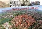 Wilfried Sponsel - 800 Jahre Nördlinger Mess' - Von der internationalen Fernhandelsmesse zum größten Volksfest Nordschwabens