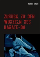 Rüdiger Janson - Zurück zu den Wurzeln des Karate-Do