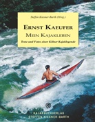 Steffen Kiesner-Barth, Steffen Kiesner-Barth (Hrsg ), Steffen Kiesner-Barth (Hrsg., Steffen Kiesner-Barth (Hrsg.) - Ernst Kaeufer Mein Kajakleben