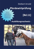 Dietbert Arnold - Pferdewirtprüfung [Bd. 11]