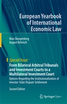Mar Bungenberg, Marc Bungenberg, August Reinisch - From Bilateral Arbitral Tribunals and Investment Courts to a Multilateral Investment Court