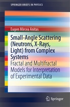 Eugen Mircea Anitas - Small-Angle Scattering (Neutrons, X-Rays, Light) from Complex Systems