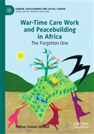 Fatma Osman Ibnouf - War-Time Care Work and Peacebuilding in Africa