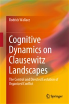 Rodrick Wallace - Cognitive Dynamics on Clausewitz Landscapes