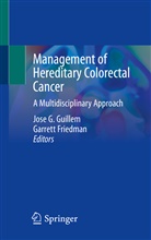 Friedman, Friedman, Garrett Friedman, Maj. Garrett Friedman, Jos G Guillem, Jose G Guillem... - Management of Hereditary Colorectal Cancer
