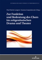 Joanna Gospodarczyk, Paul Martin Langner - Zur Funktion und Bedeutung des Chors im zeitgenössischen Drama und Theater