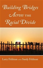 Larry Feldman, Sandy Feldman - Building Bridges Across the Racial Divide