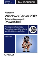 Thomas Lee - Microsoft Windows Server 2019 Automatisierung mit PowerShell - Das Kochbuch
