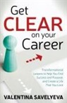 Valentina Savelyeva - Get CLEAR on Your Career