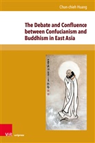 Chun-Chieh Huang - The Debate and Confluence between Confucianism and Buddhism in East Asia